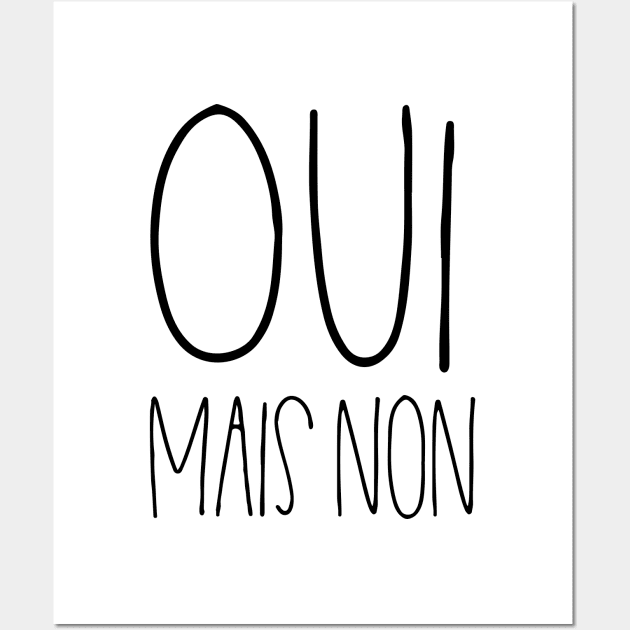 Oui mais non Wall Art by LemonBox